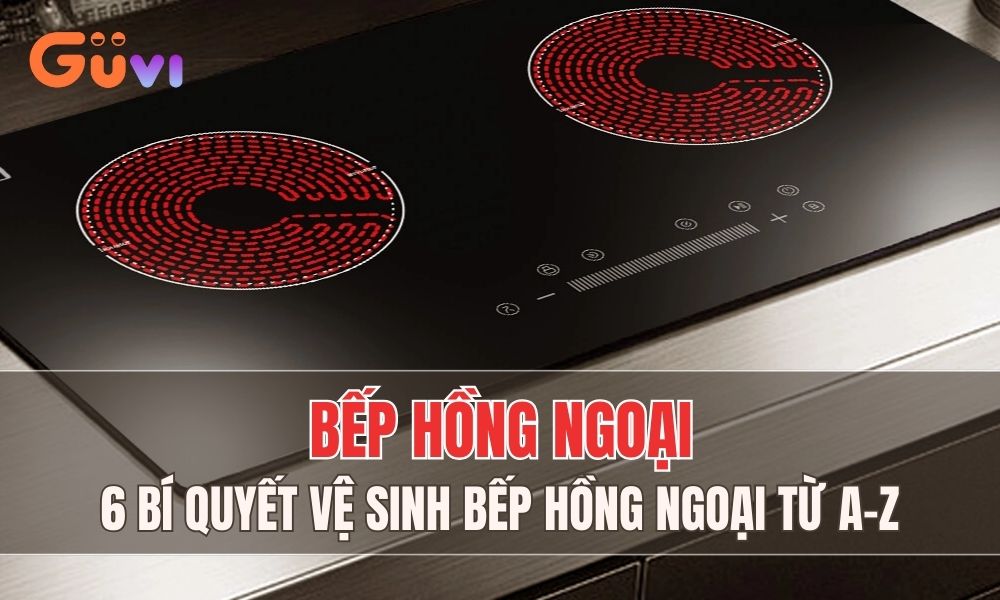 cach ve sinh bep hong ngoai