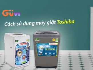 4 Cach Su Dung May Giat Toshiba De Dang Va Top Cac Loai May Thong Dung