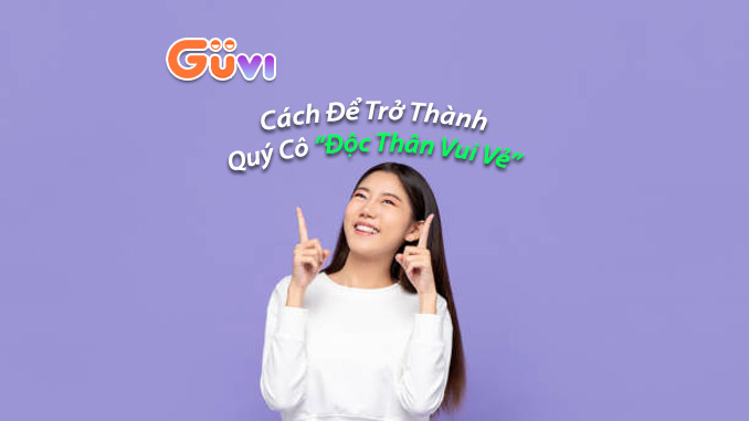5 Cách Để Trở Thành Quý Cô Độc Thân Vui Vẻ